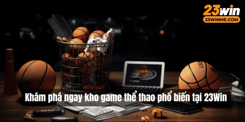Thế giới game thể thao đa dạng bạn nên thử